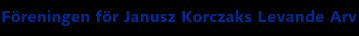 F&ouml;reningen f&ouml;r Janusz Korczaks Levande Arv